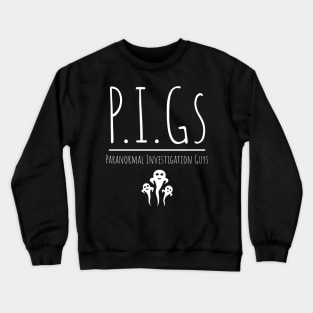 P.I.Gs Ghost Hunting Crew Tee Crewneck Sweatshirt